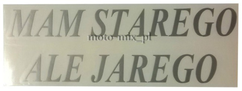 Naklejka napis MAM STAREGO ALE JAREGO SREBRNA Naklejka napis MAM STAREGO ALE JAREGO SREBRNA